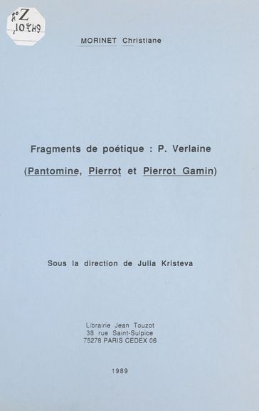 Fragments de poétique, P. Verlaine : «Pantomine», «Pierrot» et «Pierrot Gamin» - Christine Morinet