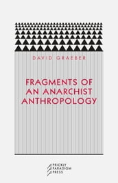 Fragments of an Anarchist Anthropology