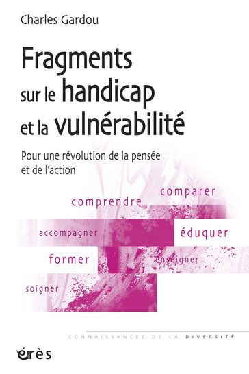 Fragments sur le handicap et la vulnérabilité - Charles Gardou