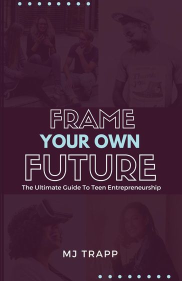 Frame Your Own Future - MJ Trapp