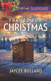 Framed For Christmas (Mills & Boon Love Inspired Suspense)