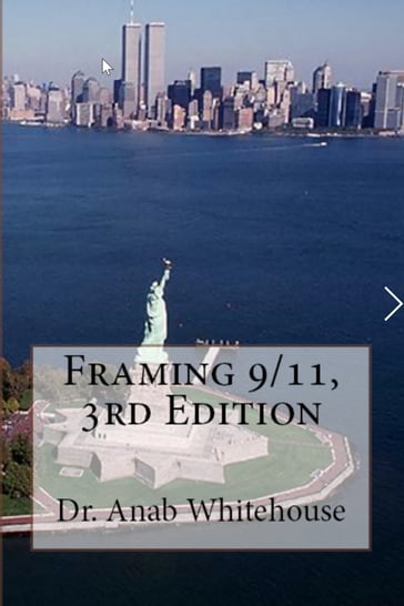 Framing 9/11, 3rd Edition - Anab Whitehouse