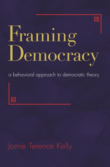 Framing Democracy - Jamie Terence Kelly