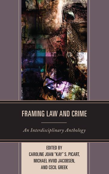 Framing Law and Crime - Stefan Machura - Susan Boyd - Carrie Menkel-Meadow - Orit Kamir - Peter Robson - Mathieu Deflem - John Denvir - Naomi Mezey - Mark C. Niles - Farah Britto - Anders Petersen - Jon Frauley - Steve Greenfield - Lancaster University Majid Yar - Rutgers University  Camde Matthew Sorrento