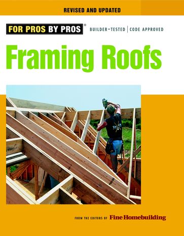 Framing Roofs - Editors of Fine Homebuilding