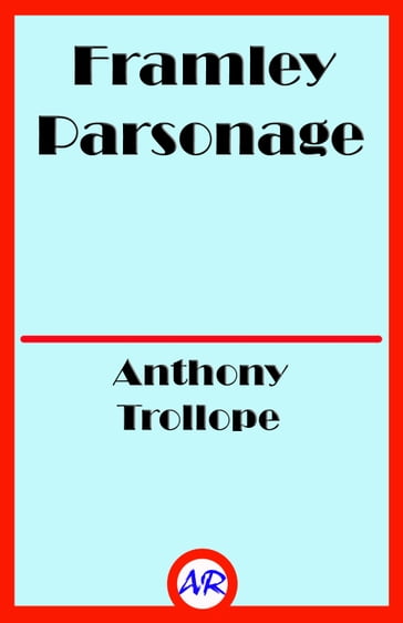 Framley Parsonage (Illustrated) - Anthony Trollope