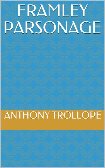 Framley Parsonage - Anthony Trollope