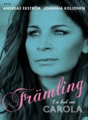 Framling. En bok om Carola