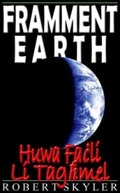Framment Earth - Huwa Fali Li Tagmel