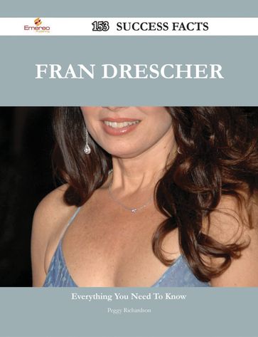 Fran Drescher 153 Success Facts - Everything you need to know about Fran Drescher - Peggy Richardson