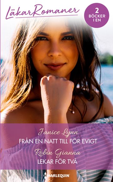 Fran en natt till för evigt / Lekar för tva - Janice Lynn - Robin Gianna