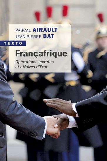 Françafrique - Pascal Airault - Jean-Pierre BAT