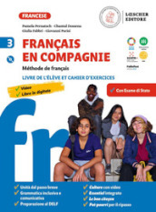 Français en compagnie. Méthode de français. Livre de lélève et cahier d exercices. Per la Scuola media. Con e-book. Con espansione online. Con CD-Audio. Vol. 3