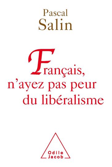 Français, n'ayez pas peur du libéralisme - Pascal Salin