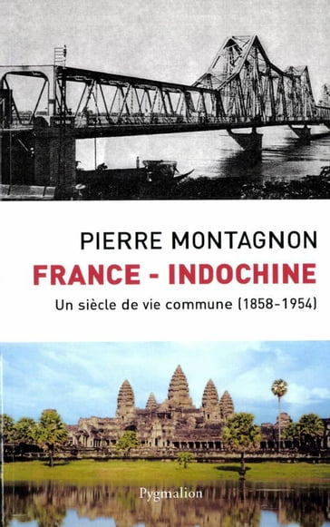 France-Indochine - Pierre Montagnon