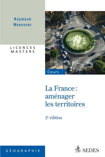 France : aménager les territoires - Raymond Woessner