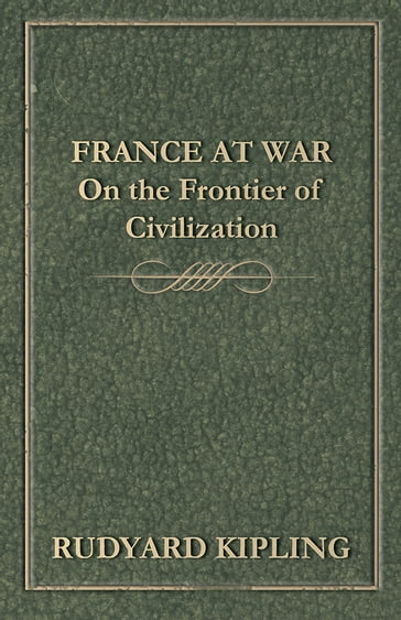France at War - On the Frontier of Civilization - Kipling Rudyard