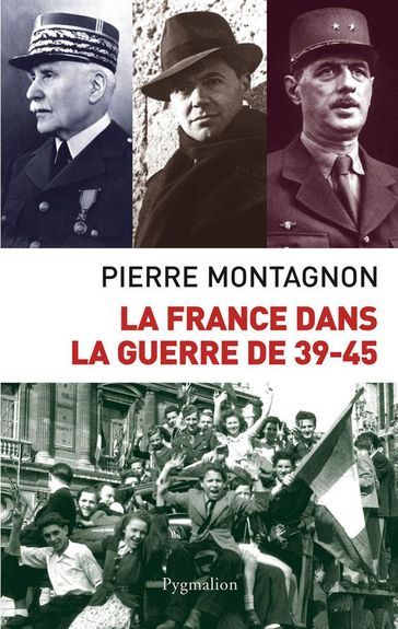 La France dans la guerre de 39-45 - Pierre Montagnon