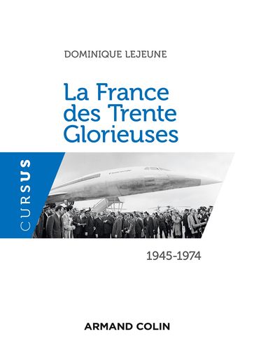 La France des Trente Glorieuses - Dominique Lejeune