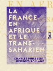 La France en Afrique et le Transsaharien