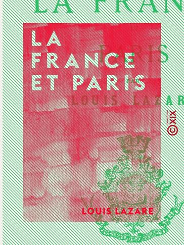 La France et Paris - Études historiques et municipales - Louis Lazare