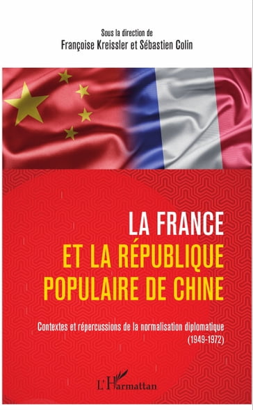 La France et la République populaire de Chine - Françoise Kreissler - Sébastien Colin