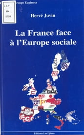 La France face à l Europe sociale : regards sur une constitution sans nom