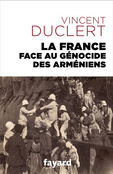 La France face au génocide des Arméniens - Vincent Duclert