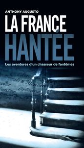 La France hantée - Les aventures d un chasseur de fantômes