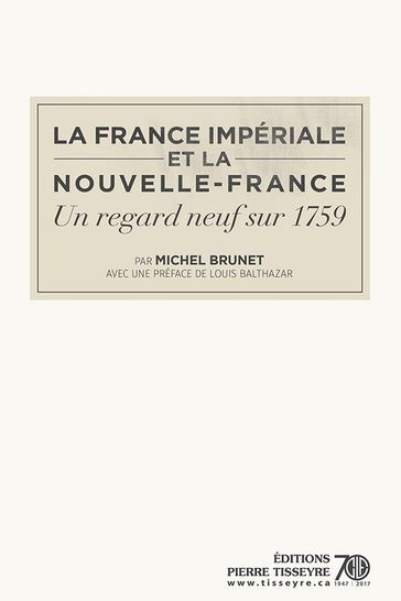 La France impériale et la Nouvelle-France - Michel Brunet