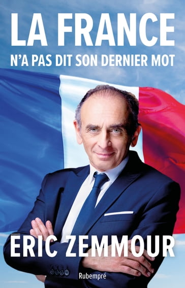 La France n'a pas dit son dernier mot - Éric ZEMMOUR