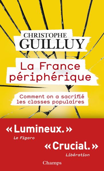 La France périphérique. Comment on a sacrifié les classes populaires - Christophe Guilluy