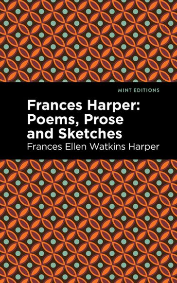 Frances Harper - Frances Ellen Watkins Harper - Mint Editions