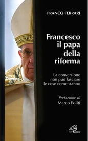 Francesco il papa della riforma