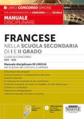 Francese nella scuola secondaria di I e II grado. Classi di concorso A24-A25. Manuale disciplinare in lingua per le prove dei concorsi a cattedra. Con espansione online