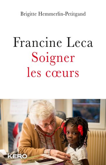 Francine Leca Soigner les coeurs - Brigitte Hemmerlin-Petitgand - Francine Leca