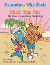Francine, the Fish and Chez, the Cat