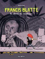 Francis Blatte - Le chant du rastaman