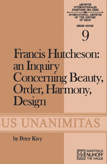 Francis Hutcheson: An Inquiry Concerning Beauty, Order, Harmony, Design - F. Hutcheson