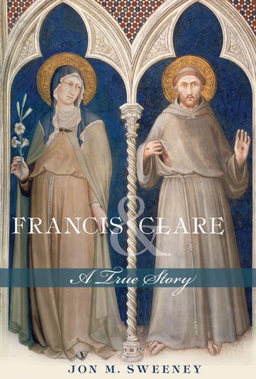 Francis and Clare - Jon M. Sweeney