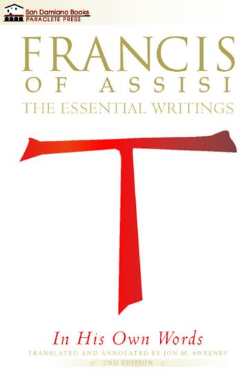 Francis of Assisi in His Own Words - Jon M. Sweeney