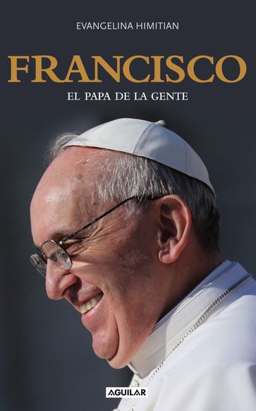 Francisco. El Papa de la gente - Evangelina Himitian