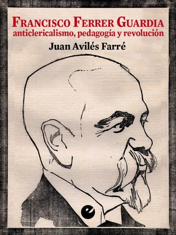 Francisco Ferrer Guardia - Juan Avilés Farré