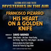 Francisco Pizarro: His Heart on a Golden Knife
