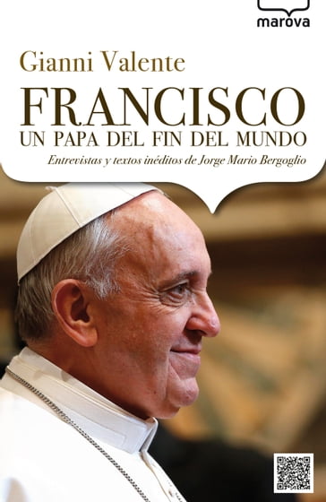 Francisco, un papa del fin del mundo - Gianni Valente