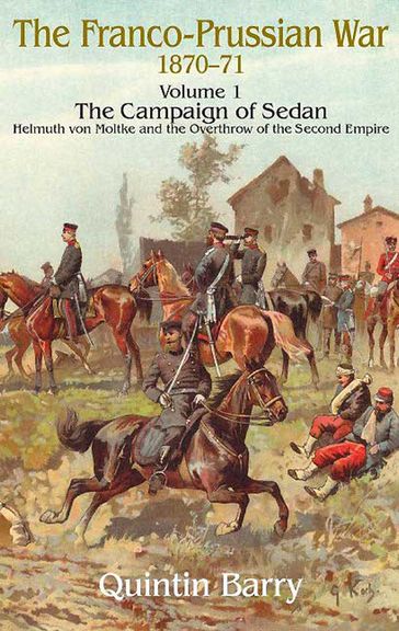 Franco-Prussian War 18701871, Volume 1 - Quintin Barry