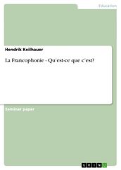 La Francophonie - Qu est-ce que c est?