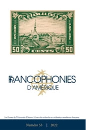 Francophonies d Amérique. No. 53, Printemps 2022