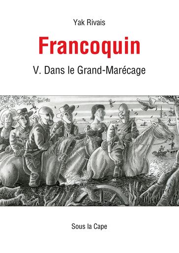 Francoquin V. Dans le Grand-Marécage - Yak Rivais