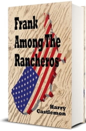 Frank Among the Rancheros (Illustrated)